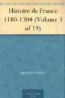 Histoire de France 1180-1304 (Volume 3 of 19) par Michelet