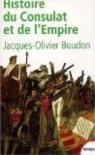 Histoire du Consulat et de l'Empire par Boudon