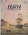 Histoire du Havre et de l'estuaire de la Seine par Corvisier