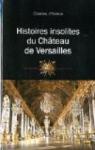 Histoires insolites du château de Versailles par d'Astres