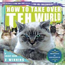 How to Take over Teh Wurld: A Lolcat Guide 2 Winning par Happycat