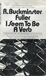 I Seem to be a verb par Buckminster Fuller