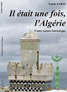 Il était une fois, l'Algérie par Farès