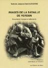 Images de la bataille de Verdun : Documents français et allemands par Lefebvre