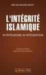 L'intégrité islamique : Ni intégrisme ni intégration par Gilis