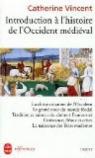 Introduction à l'histoire occidentale médievale par Vincent