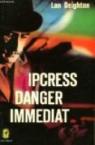 Ipcress danger immediat par Deighton