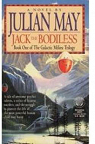 Galactic Milieu trilogy, tome 1 : Jack the Bodiless par May