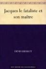 Jacques le fataliste et son matre par Diderot