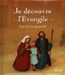 Je découvre l'Evangile : Eveil à la foi des petits par Anne de Bisschop