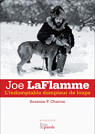 Joe Laflamme : l'indomptable dompteur de loups par Charron