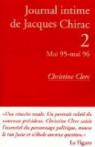 Journal intime de Jacques Chirac. Tome 2 : Mai 1995- Mai 1996 par Clerc