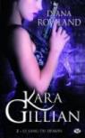Kara Gillian, tome 2 : Le sang du dmon par Rowland