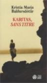Karitas, tome 1 : L'esquisse d'un rêve / Karitas, sans titre par Baldursdóttir