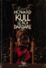 Kull, le roi barbare (Srie Fantastique, science-fiction, aventures) par Truchaud
