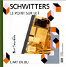 Kurt Schwitters: Le point sur le i par Schwitters