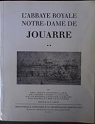 L'ABBAYE ROYALE NOTRE-DAME DE JOUARRE. Tome 2. par Chaussy