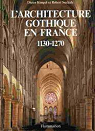 L'Architecture gothique en France : 1130-1270 par Kimpel