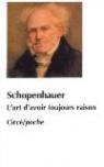L'Art d'avoir toujours raison par Schopenhauer