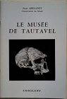 LE MUSEE DE TAUTAVEL par Ablanet