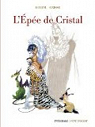 L'Epee de Cristal - Intgrale 40 Ans par Crisse