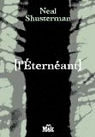 La Trilogie des Illumières, tome 1 : L'Eternéant par Shusterman
