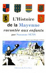 L'Histoire de la Mayenne Racontee aux Enfants par Sens