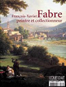 L'objet d'art - HS, n2 : Franois-Xavier Fabre, peintre et collectionneur par L'Objet d'Art