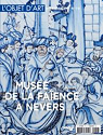 L'objet d'art - HS, n°70 : Le musée de la faïence à Nevers par L'Objet d'Art