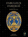 L'objet d'art - HS, n79 : Fabuleux Faberg, joaillier des tsars par Geoffroy-Schneiter