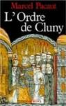 L'Ordre de Cluny. 909-1789 par Pacaut