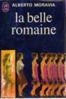 La Belle Romaine : Ela Romanae. Alberto Moravia. Traduit de l'italien par Juliette Bertrand par Moravia