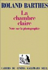 La Chambre claire : Note sur la photographie par Barthes