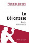 Fiche de lecture : La dlicatesse de David Foenkinos par lePetitLittraire.fr