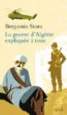 La guerre d'Algérie expliquée à tous par Stora