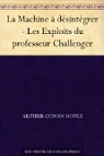 Les exploits du professeur Challenger, tome 4 : La Machine  dsintgrer par Doyle