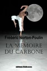 La Mmoire du Carbone par Norton-Poulin