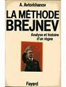 La Mthode Brejnev : Analyse et histoire d'un rgne par Avtorkhanov