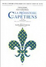 La Préhistoire des Capétiens, 481-987, première partie : Mérovingiens, Carolingiens et Robertiens par Settipani