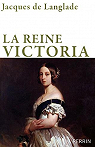 La Reine Victoria par Jacques de Langlade