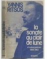 La Sonate au clair de lune : Et autres pomes, 1956-1963 (Collection P.S.) par Ritsos