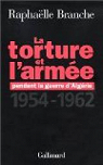La torture et l'arme pendant la guerre d'Algrie par Branche