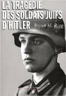La Tragdie des soldats Juifs d'Hitler par Rigg