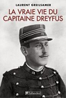 La vraie vie du capitaine Dreyfus par Greilsamer