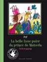 La belle lisse poire du prince de Motordu : Un livre pop-up par Pef