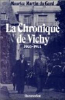 La chronique de Vichy, 1940-1944 par Martin du Gard