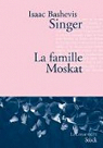 La famille Moskat par Isaac Bashevis Singer