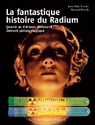 La fantastique histoire du Radium par Huynh