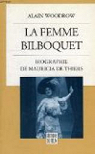 La femme bilboquet : Biographie de Mauricia de Thiers par Woodrow