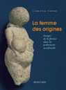 La femme des origines : Images de la femme dans la prhistoire occidentale par Cohen